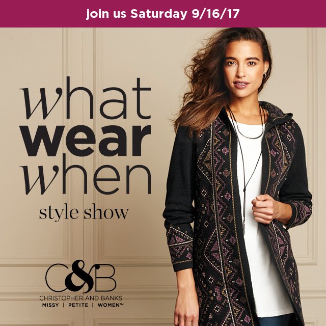 what.wear.when Style Event – Mon 9/11/17 – Sun 9/17/17 join us in-store for styling events @CBbanksStyle!  #MyCBStyle