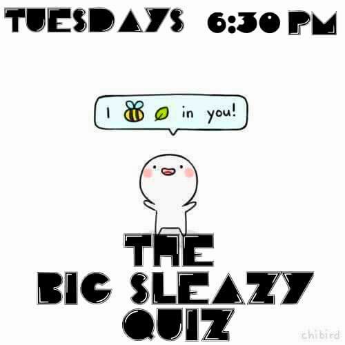 Tonight: 
The Big Sleazy Quiz!
Every Tuesday at 6.30pm 
Cold hard cash, bar tab and food to be won every week!
FREE ENTRY