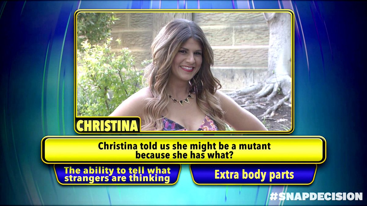 Christina might be a super hero because of what?
A)The ability to read minds
B)Extra limbs
#SnapDecision Bit.ly/GSNChannel