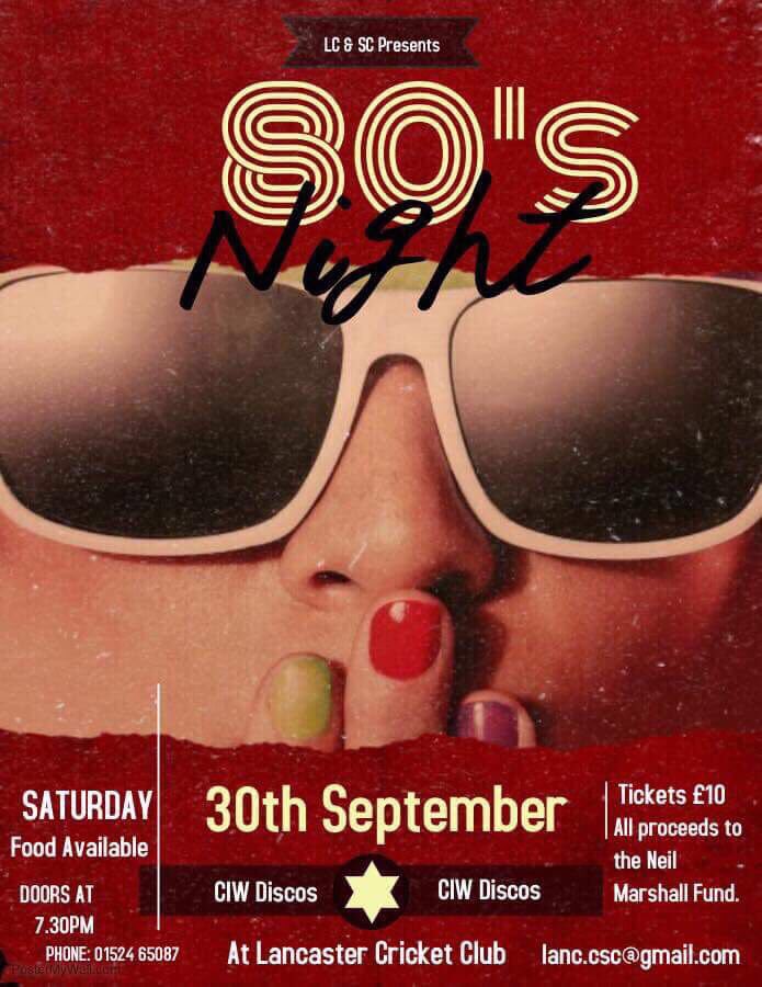 80s Night <a href="/LancasterCC1/">Lancaster CC</a> in aid of Neil Marshall Fund. Lets raise lots of money for a special family #spreadtheword