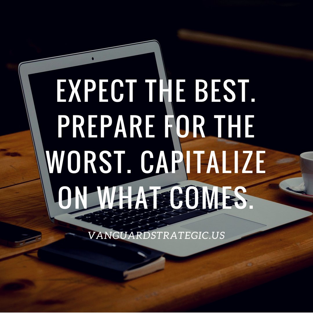 VanguardStrat's tweet photo. Expect the best. Prepare for the worst. Capitalize on what comes. #BusinessQuotes #StrategicIntelligence #expectations #VanguardStrategic https://t.co/7t6KQLplej