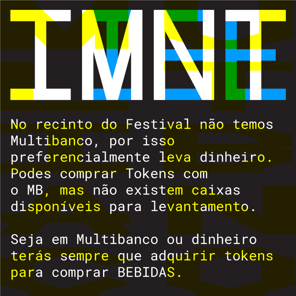 Leva algum dinheiro contigo para o Iminente. Não vão existir máquinas Multibanco dentro do recinto.