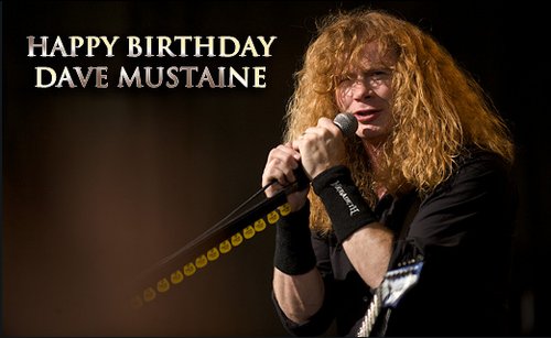 Wishing a happy birthday to Dave Mustaine of 