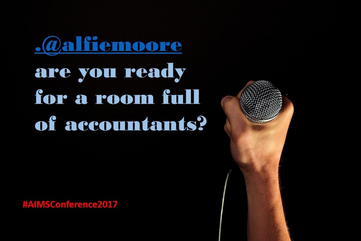 AIMSAccountants's tweet photo. Are you ready @alfiemoore for #AIMSConference2017 https://t.co/nAd1235ybF