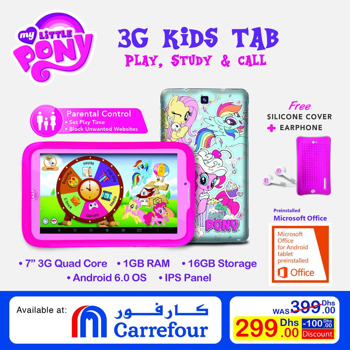 My Little Pony 7" 3G Quad Core Kids Tablet.
Available @ All Carrefour Stores in UAE. 
For more details visit : goo.gl/hDnBrj