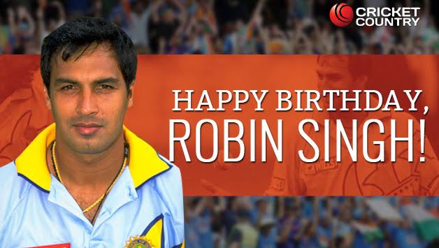 Wish you many more Happy Returns of the Day. Happy Birthday the legend of All Rounder Robin Singh           