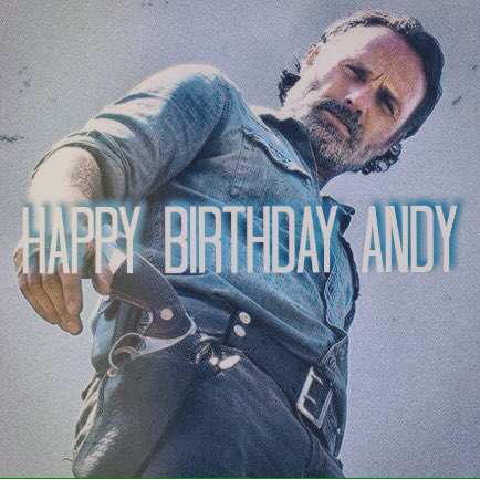 Happy Birthday Andrew Lincoln      