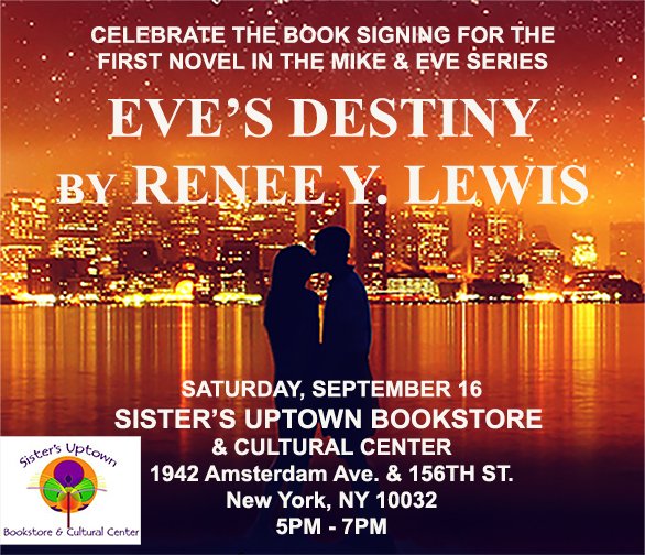 Join me @ #Harlem's <a href="/SistersUptown/">Sisters Uptown</a> for Book Signing of my debut #novel, "Eve's Destiny", Sat, 9/16, 5-7pm. #romance #amreading #booklovers