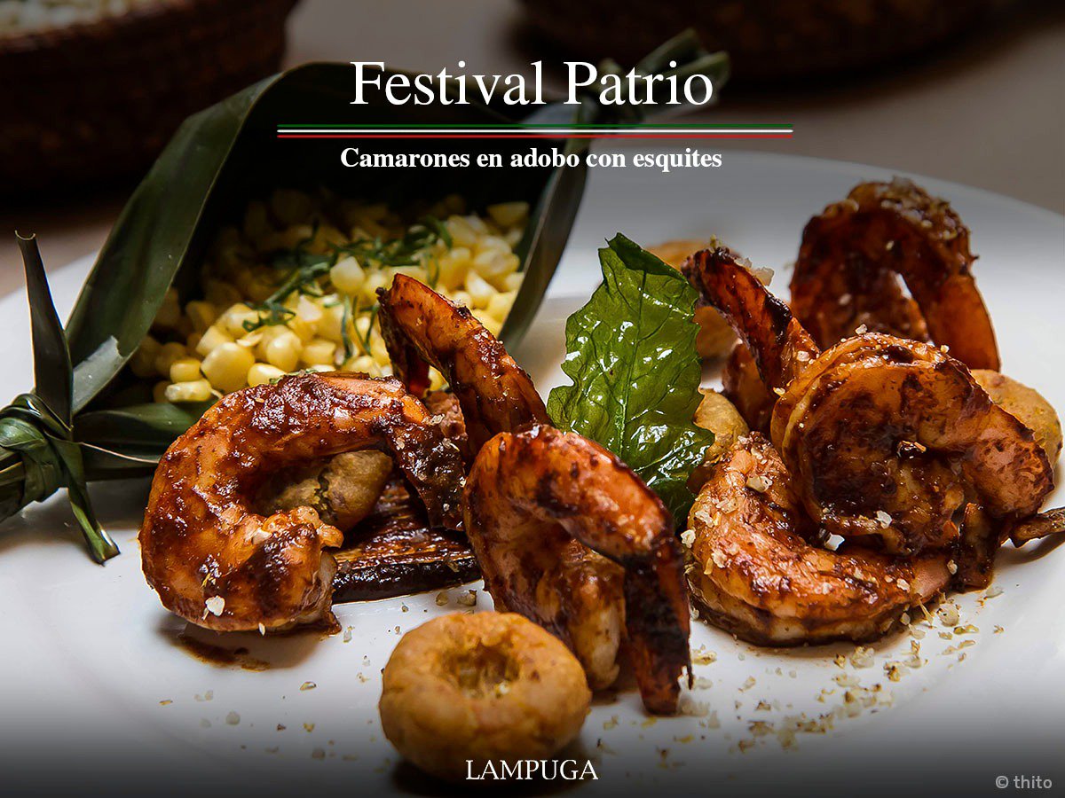El #FestivalPatrioLAMPUGA trae para ti: 
#CAMARONES EN ADOBO CON ESQUITES 
#FelizJueves #CDMX #Polanco #Condesa #Roma
