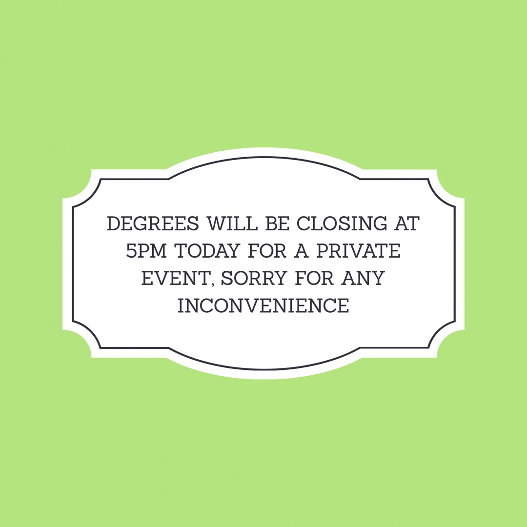 DegreesDiner's tweet photo. We’ll be closing at 5PM folks, sorry for any inconvenience this may cause. https://t.co/tp7tBJjiEa