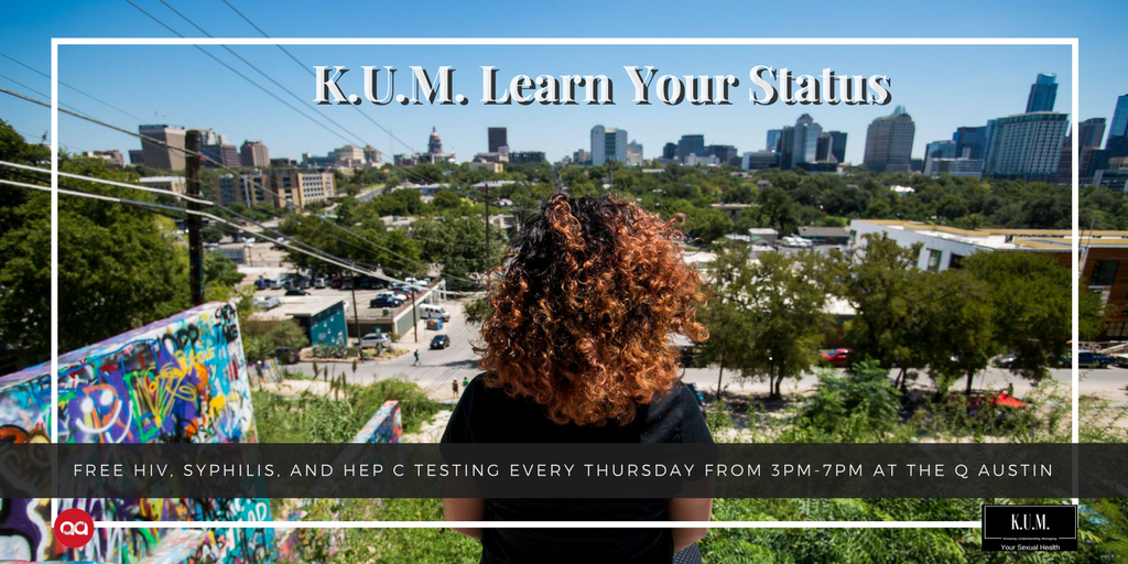 KUMATX's tweet image. K.U.M. free your mind! We'll be offering free HIV, syphilis, and Hep C testing today at The Q Austin from 3pm-7pm. #TestATX #KUMGetTested