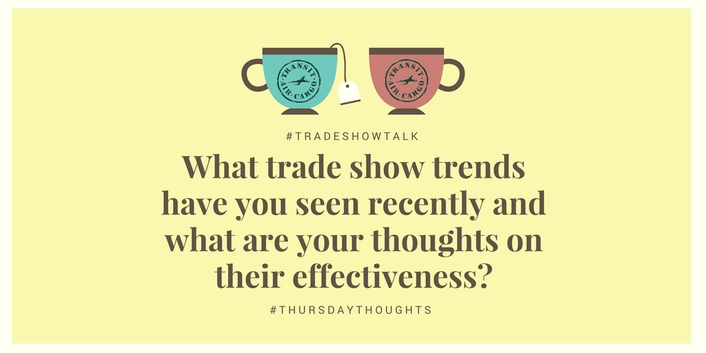 TransitAirCargo's tweet photo. What are your #ThursdayThoughts on the latest #Tradeshow Trends? #TACTalks #TradeshowTalk https://t.co/mLPoujpVnN
