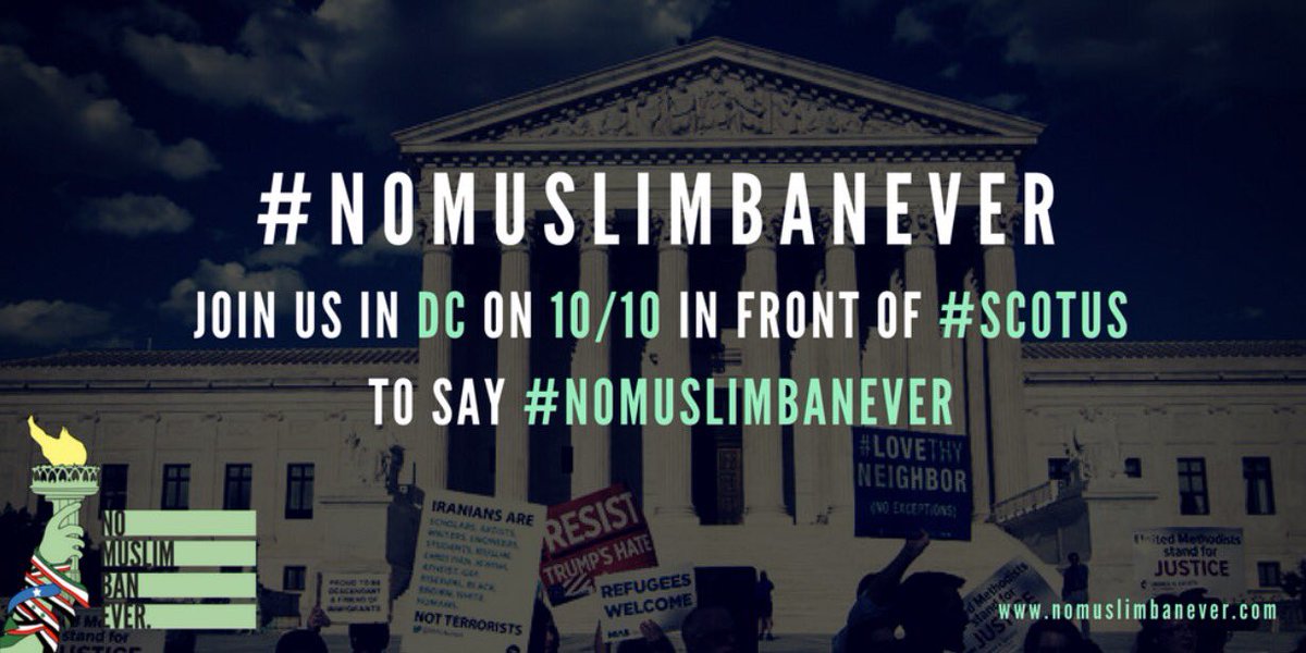 #ActionAlert: #SCOTUS will be hearing the #MuslimBan on 10/10 &amp; we all need to be there to say #NoMuslimBanEVER!  facebook.com/events/1142753…