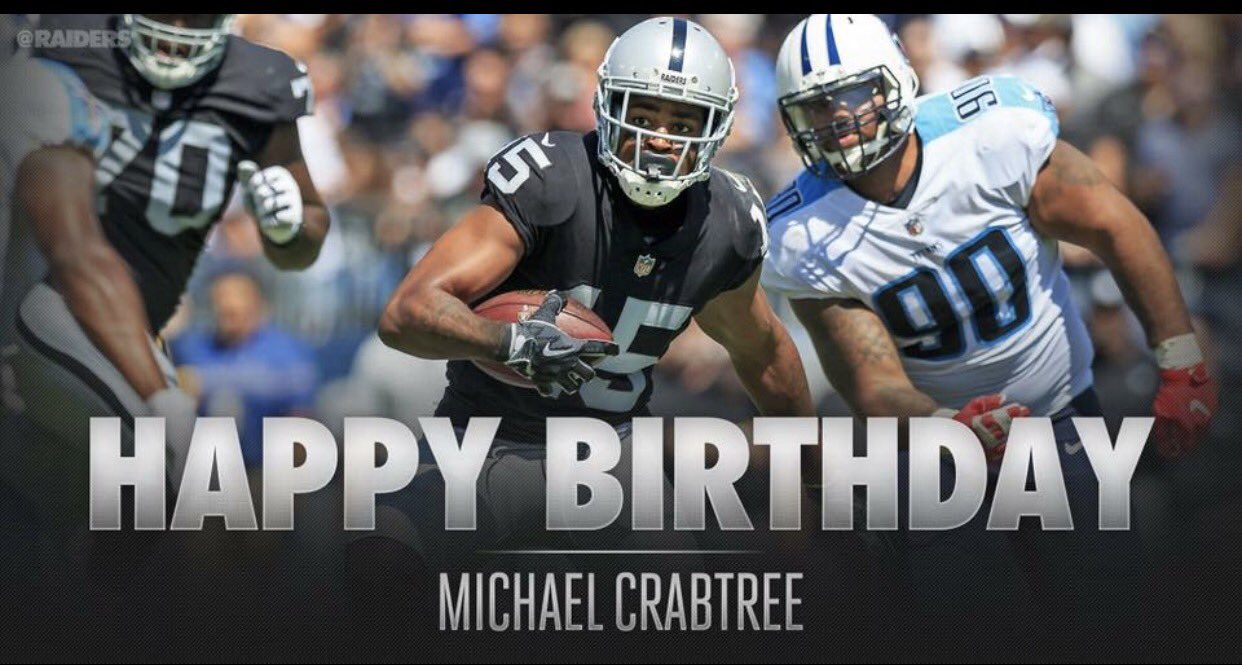 Wishing WR MICHAEL CRABTREE
A VERY HAPPY BIRTHDAY      