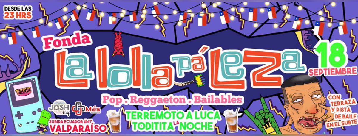 joshbustamantee's tweet photo. #fonda #fiesta La Lollapa'Leza 🔥 Este 17 y 18 de SEDtiembre!! ¿Dónde? Sub.Ecuador #47 #Valparaiso 🔥 TERREMOTO A LUCA 💪🏼 #carrete #Chile https://t.co/Yevbamhf0E