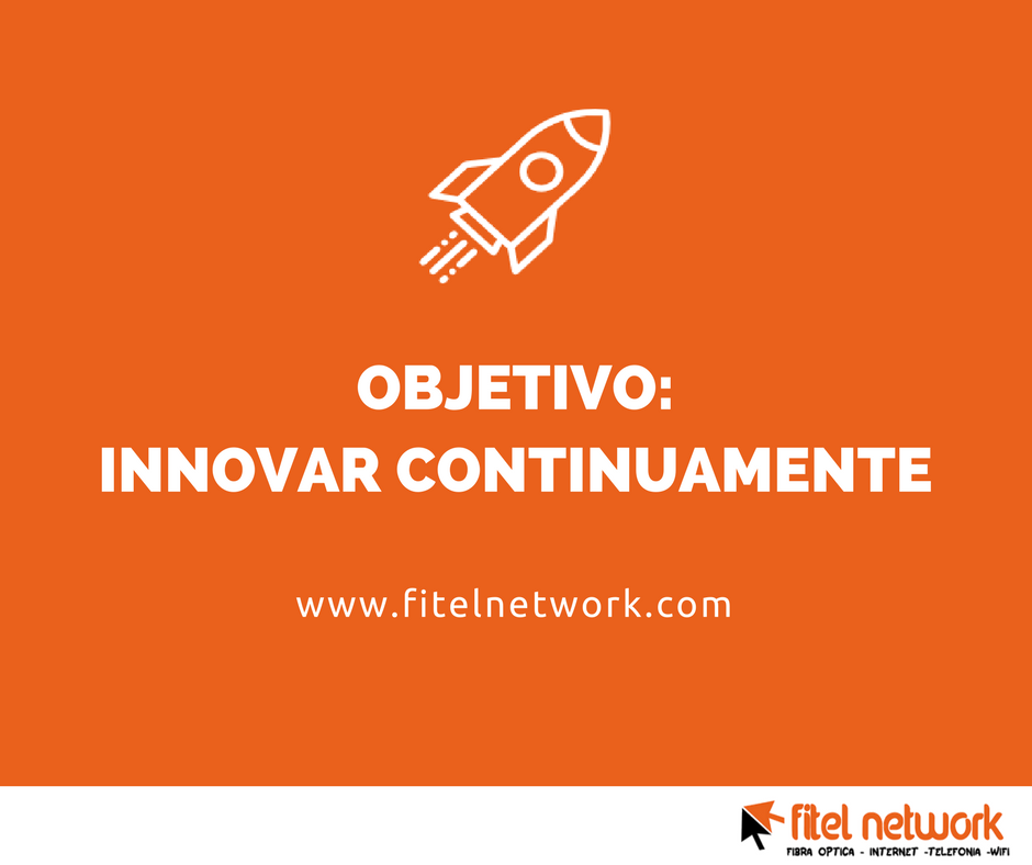 Objetivo: innovar constantemente fitelnetwork.com 
#futuro #negocios #business #internet #wifi #tech #fibraoptica