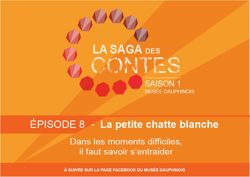 Retrouvez le nouvel épisode de la #SagadesContes sur le Facebook du #muséedauphinois ! #saison01épisode08 #Lapetitechatteblanche