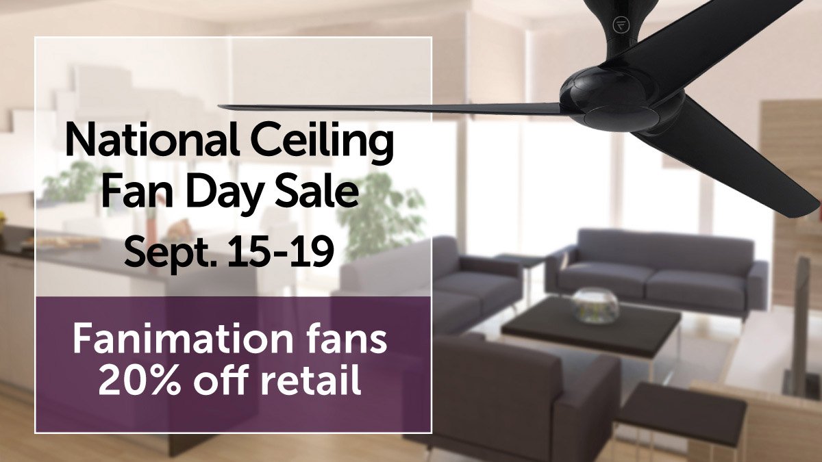 Fanimation On Twitter Our Sale For National Ceiling Fan
