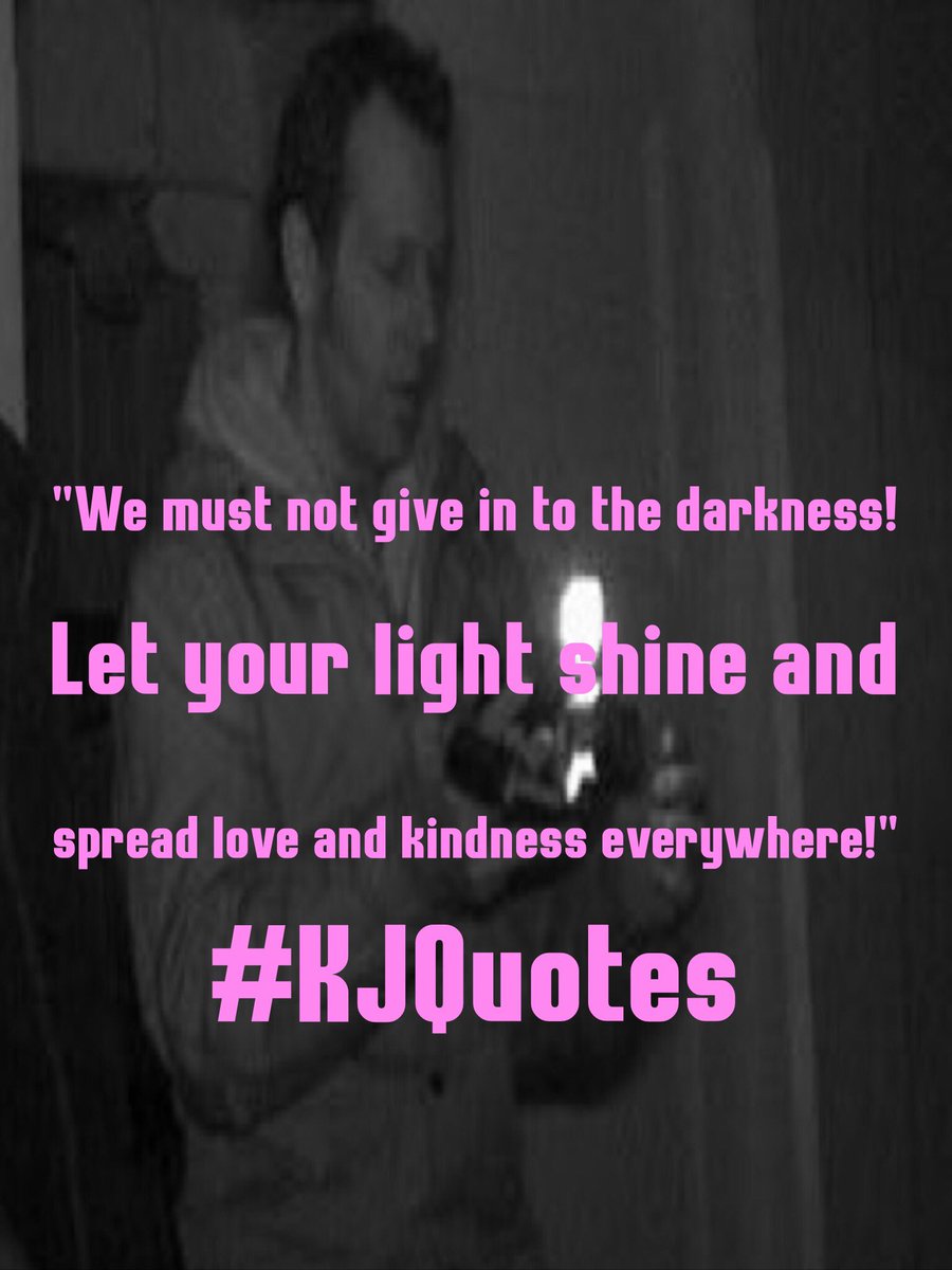 KJQuotes1's tweet photo. #ThursThoughts Here's 2of my fav sayings from2 great ppl #DPariAndSpaceman Don't give into the darkness&never let the bastards get u down! https://t.co/dSTv1BBYmn