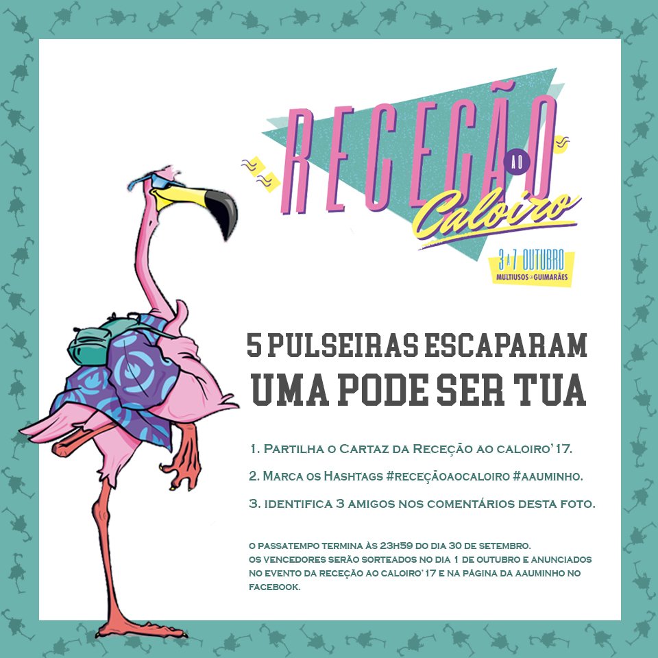 Habilita-te a ganhar uma pulseira geral para a Receção ao Caloiro 2017! :) 
Mais informações no evento de Facebook. #AAUM #ReceçãoaoCaloiro