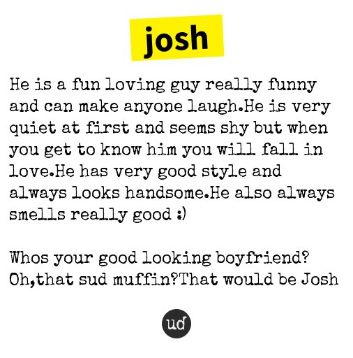 Urban Dictionary on Twitter "josh He is a fun loving guy really funny
