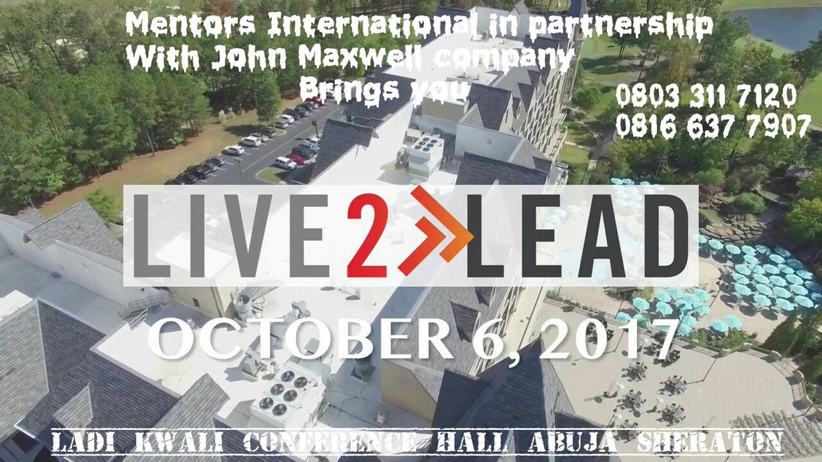 Live2leadMentos's tweet photo. Mentors International  &amp; the John Maxwell  brings u Live2lead best leadership conference 6 Oct 2017 Abuja Sheraton 08033117120 08166377907 https://t.co/NWMx24JHAm