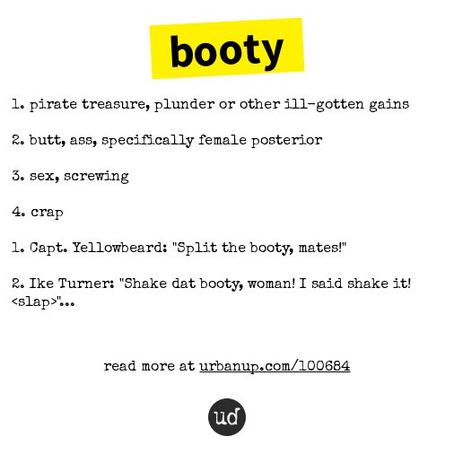 Urban Dictionary on Twitter "booty 1. pirate treasure, plunder or