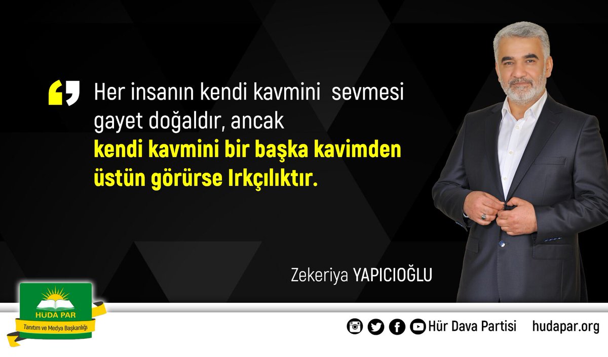 HurDavaPartisi's tweet photo. Genel Başkanımız: "Her insanın kendi kavmini sevmesi gayet doğaldır, ancak kendi kavmini bir başka kavimden üstün görürse bu ırkçılıktır." https://t.co/em1nZQgnnM