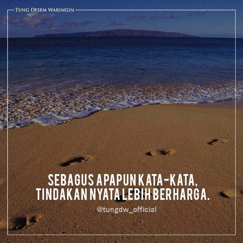Tung Desem Waringin On Twitter Sebagus Apapun Kata Kata Tindakan Nyata Lebih Berharga Tdw Https T Co Znvnntzfsh Twitter