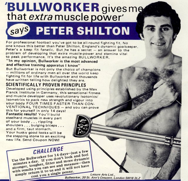 A REMINDER:

Happy Birthday Peter Shilton ( He starred in this \"Bullworker\" advert in the 1970\s. 