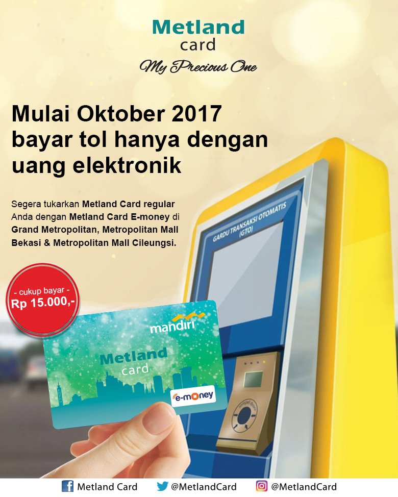 MetMalBekasi's tweet photo. Mulai Oktober, bayar tol hanya bisa dengan uang elektronik ? Jangan panik, tukar@metlandcard dengan #MetlandCard E-Money hanya dgn 15k https://t.co/mbAHOwtXkD
