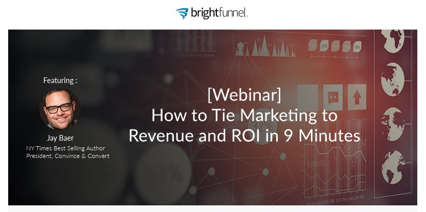 jaybaer's tweet photo. Have you registered to join @Brightfunnel &amp; me this Weds? It'll only take 9 minutes. https://t.co/jwfCf0tDq3 #marketing #roi https://t.co/lLmllBkVqB