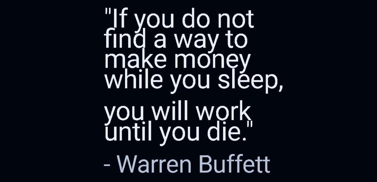 kkkarlo76's tweet photo. "If you do not find a way to make money while you sleep, you will work until you die" #warrenbuffett https://t.co/Rbmputcx68