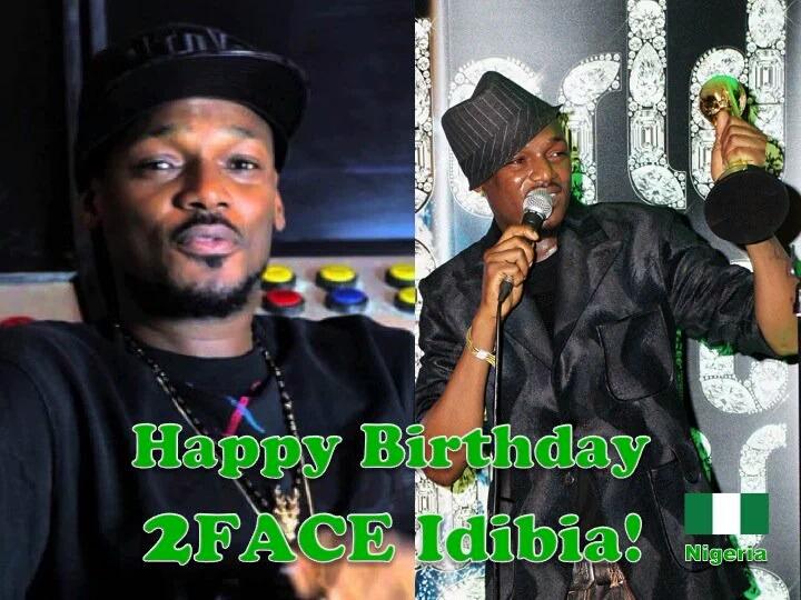 Happy Birthday to the Greatest Musician to come out of Nigeria after Fela..... 2Face Idibia 