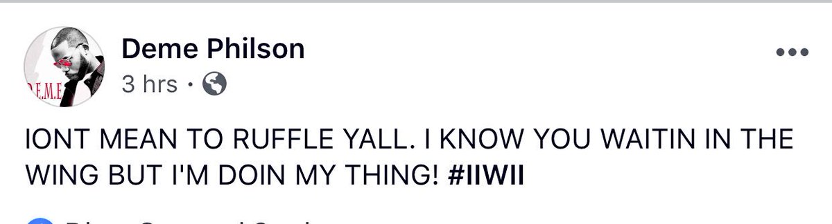 THAREALDEME's tweet photo. IONT MEAN TO RUFFLE YALL. I KNOW YOU WAITIN IN THE WING BUT I'M DOIN MY THING! #IIWII #TeamIIWII #ItIsWhatItIs #TeamDEME #DEME #SFTK OTW‼️ https://t.co/4i29i9N563