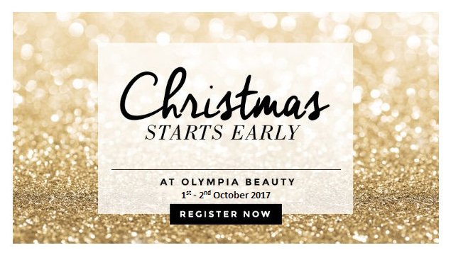salon_beautyuk's tweet photo. Christmas starts early at Olympia Beauty 1-2 October 2017! Register today for your free tickets! https://t.co/qWF2gX1MQw #loveolympiabeauty https://t.co/6KYjVOJfSw