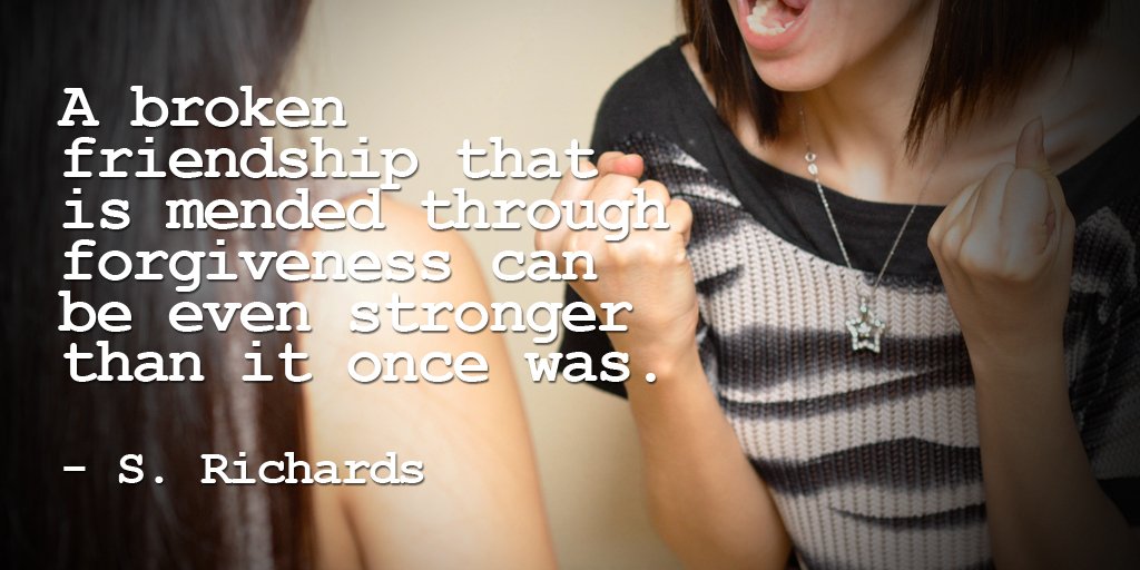 A broken friendship that is mended through forgiveness can be even stronger than it once was. - S. Richards #quote #inspiration
