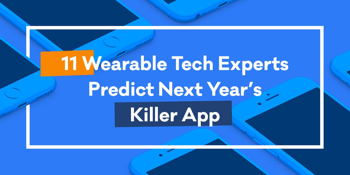 Want to see next year's killer app for wearables? We asked 11 experts to share their thoughts! tinyurl.com/ya72lzqr