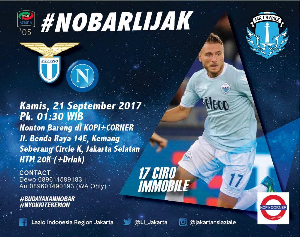 "SS LAZIO Vs Napoli"Kamis, 21 September 2017Pk. 01:30 WIBAt Kopi + CornerJl. Benda Raya 14E, KemangHTM : 20K