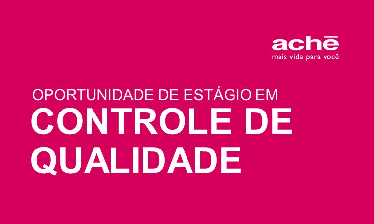 O Aché está com oportunidade de Estágio em Controle de Qualidade - lnkd.in/dFejT5z Atenção: até o dia 26/09/2017.