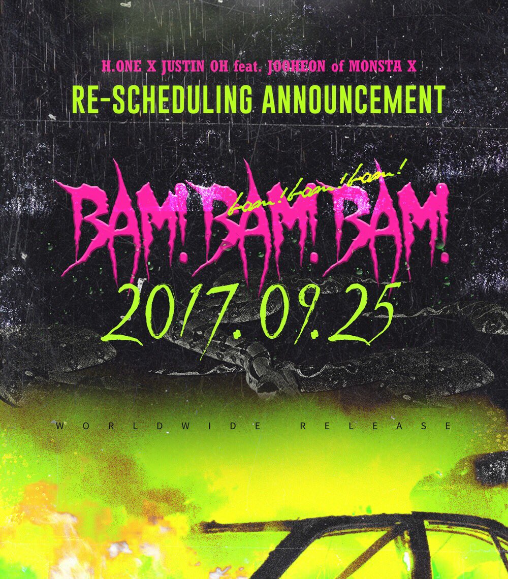 [#MONSTA_X]
20170925 #몬스타엑스 
#H_ONE X #JUSTIN_OH
(feat. #JOOHEON of #MONSTAX)

#BAMBAMBAM
RE-SCHEDULING 
ANNONCEMENT📢

#형원 #주헌 #저스틴오 #뱀뱀뱀