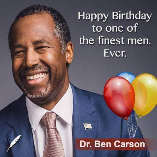  Two Days Late.  Belated Happy Birthday Dr Ben Carson! I hope your day was blessed!    