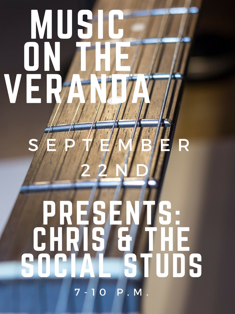Chris and The Social Studs play Friday from 7 to 10pm.  Our Last Music on The Veranda.