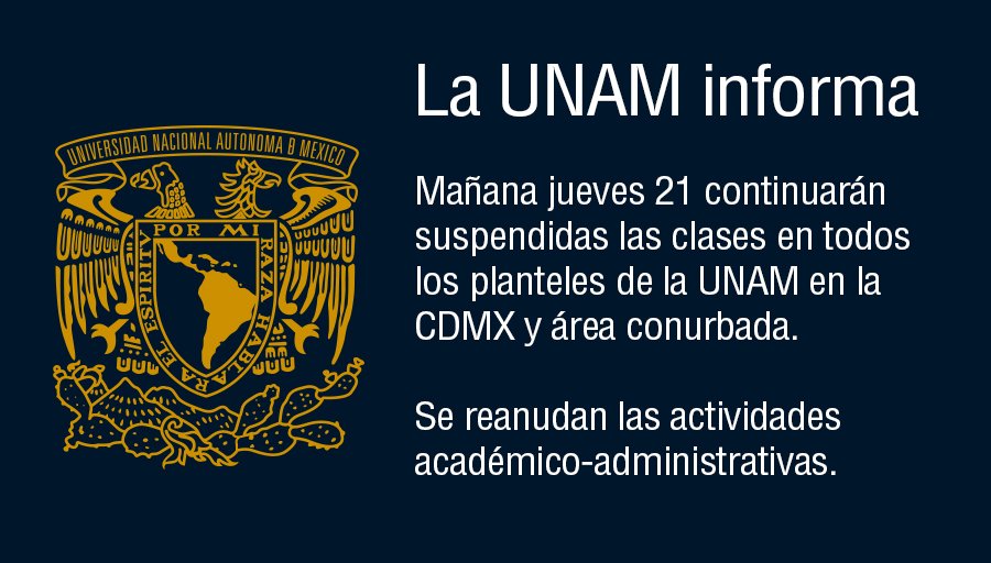 UNAM_MX's tweet photo. Mañana jueves 21 seguirán suspendidas las clases en la UNAM. https://t.co/xuka6rs0eb