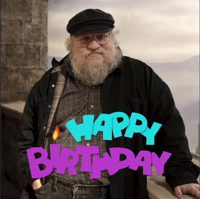 Happy Birthday George RR Martin, writer of Game of Thrones  