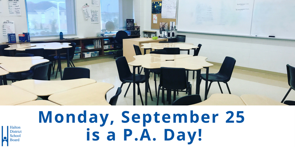Monday, September 25, 2017 will be a Professional Activity Day (P.A. Day) for all students (elementary and secondary) in the HDSB. (1/2)