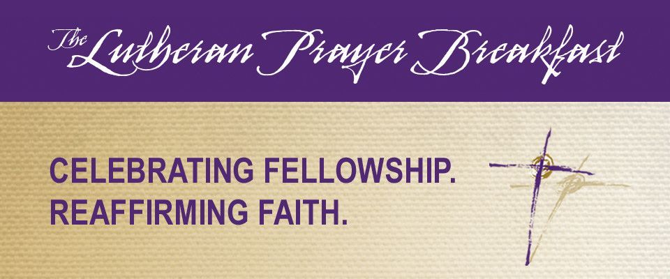 Registration Now Open for The Lutheran Prayer Breakfast lss.today/2h6aLPM