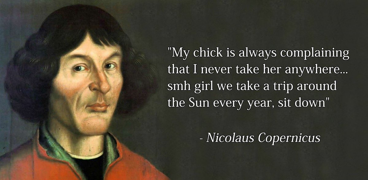 Always complaining. Коперник Мем. Коперник фото.