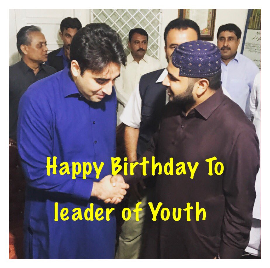 Happy Birthday to my Leader, Hope of Pakistan Chairman Bilawal Bhutto Zardari   