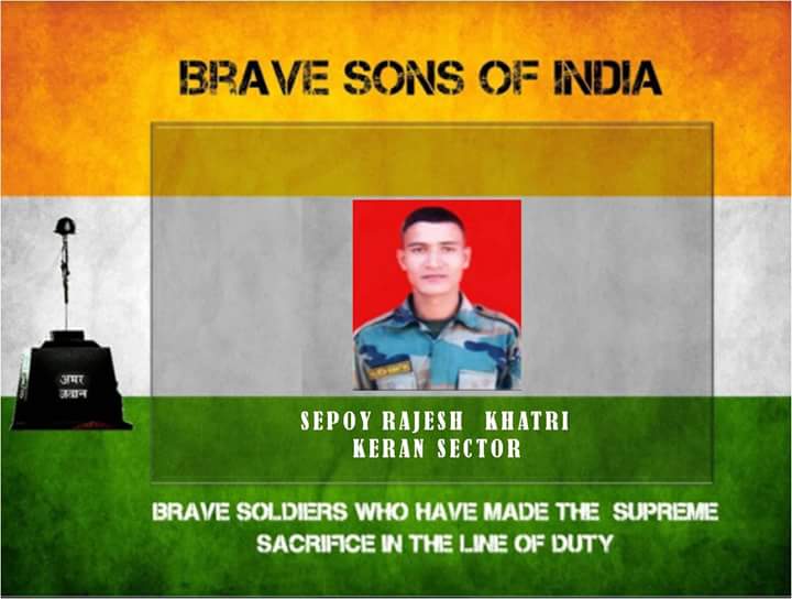 कश्मीर घाटी के #किरन सैक्टर में सीमा पार से फायरिंग में शहीद सिपाही राजेश खत्री को मेरा कोटि कोटि नमन